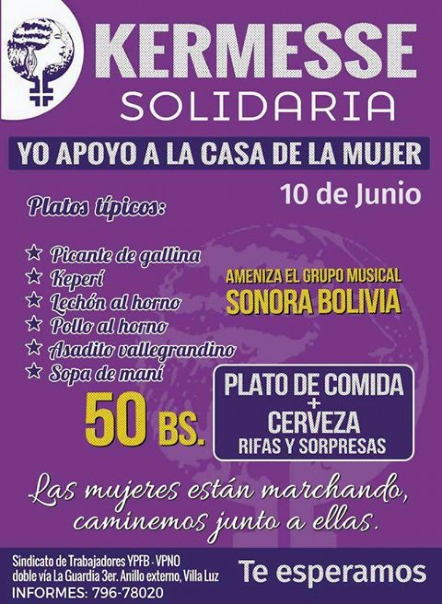 Afiche violeta de una «Kermesse solidaria — Yo apoyo a la Casa de la Mujer», el 10 de junio. Lista los platos típicos —picante de gallina, keperí, lechón al horno, pollo al horno, asadito vallegrandino y sopa de maní— a 50 bolivianos el plato con cerveza, rifas y sorpresas, y anuncia que ameniza el grupo musical Sonora Bolivia. Se realiza en el Sindicato de Trabajadores YPFB-VPNO, doble vía La Guardia, tercer anillo externo, Villa Luz. Informes al 796-78020. Cierra con la frase «Las mujeres están marchando, caminemos junto a ellas».